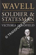 Wavell - Soldier & Statesman by SCHOFIELD, Victoria